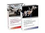 The handbook of global communication and media ethics