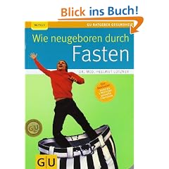 Wie neugeboren durch Fasten - RELAUNCH (GU Ratgeber Gesundheit)