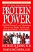 Protein Power: The High-Protein/Low-Carbohydrate Way to Lose Weight, Feel Fit, and Boost Your H ealth--in Just Weeks!