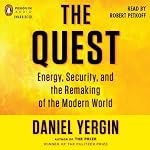 The Quest: Energy, Security, and the Remaking of the Modern World | Daniel Yergin