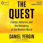 The Quest: Energy, Security, and the Remaking of the Modern World | [Daniel Yergin]