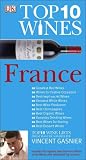 Top 10 Wines - France (Top 10 Wine Lists From Master Sommelier Vincent Gasnier)