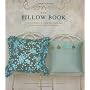 Pillow Book: Over 25 Simple-to-Sew Patterns for Ev&hellip by Shannon Okey