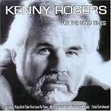 for the good times by kenny rogers