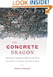 The Concrete Dragon: China's Urban Re...