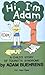 Hi, I'm Adam: A Child's Book About Tourette Syndrome