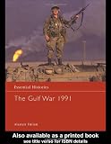The Gulf War 1991 (Essential Histories)