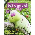 N�h mich!: Lustige Tiere und Figuren aus Stoff