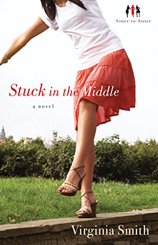 Stuck in the Middle (Sister-to-Sister Book #1): A Novel, by Virginia Smith