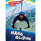 Hang Gliding (Ultimate Thrill Sports) by Noel Wittall