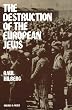 The Destruction of the European Jews
