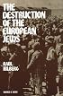 The Destruction of the European Jews