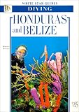 Honduras and Belize (White Star Guides: Diving)