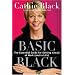 Basic Black: The Essential Guide for Getting Ahead at Work (and in Life)