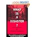 What is a Disaster?: A Dozen Perspectives on the Question