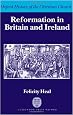 Reformation in Britain and Ireland (Oxford History of the Christian Church)