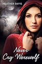Never Cry Werewolf[ NEVER CRY WEREWOLF ] by Davis, Heather (Author) Sep-07-10[ Paperback ]