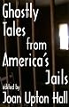 Ghostly Tales from America's Jails