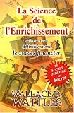 La Science de l'Enrichissement : Attirer vers soi d�finitivement le succ�s financier
