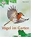  : V&ouml;gel im Garten: Das Praxisbuch f&uuml;r G&auml;rtner und Vogelfreunde