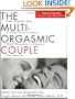The Multi-Orgasmic Couple: Sexual Secrets Every Couple Should Know