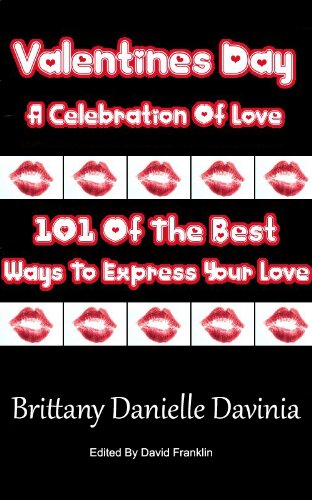 Produkt-Bild: Valentines Day A Celebration Of Love, 101 Of The Best Ways To Express Your Love