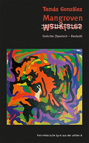 Mangroven - Manglares: Gedichte (Spanisch - Deutsch) (German Edition)