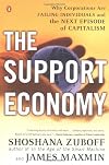 The Support Economy: Why Corporations Are Failing Individuals and the Next Episode of Capitalism
