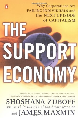 The Support Economy: Why Corporations Are Failing Individuals and the Next Episode of Capitalism