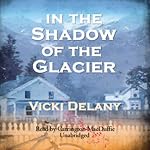 In the Shadow of the Glacier | Vicki Delany
