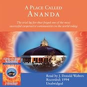 A Place Called Ananda: One of the Most Successful Cooperative Communities in the World | [Swami Kriyananda]