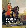 Barockes Reiten nach F.R. de la Gueriniere: Die Reitkunst - Über die Ausbildung des Pferdes