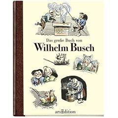 Das gro�e Buch von Wilhelm Busch: Max und Moritz und Co