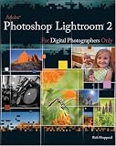 Adobe Photoshop Lightroom 2 for Digital Photographers Only (For Only)
