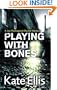 Playing with Bones: A Joe Plantagenet Murder Mystery (The Joe Plantagenet Murder Mysteries)