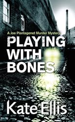 Playing with Bones (Joe Plantagenet Murder Mystery)