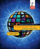 Programming the Web with ColdFusion MX 6.1 Using XHTML (Web Developer Series)