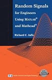 Random Signals for Engineers Using MATLAB and Mathcad (Modern Acoustics and Signal Processing)