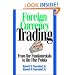 Foreign Currency Trading: From the Fundamentals to the Fine Points