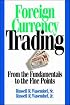 Foreign Currency Trading: From the Fundamentals to the Fine Points