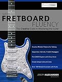 Read Guitar Fretboard Fluency: The Creative Guide to Mastering the
Guitar on-line