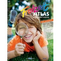 Freizeit-Atlas Baden-W�rttemberg: �ber 2500 Tipps f�r Spa�, Kultur und Natur
