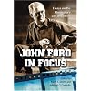 John Ford in Focus: Essays on the Filmmaker's Life and Work