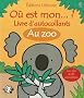 O� est mon... ? Livre d'autocollants : Au zoo