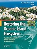Restoring the Oceanic Island E―Impact and Management of Invasive Alien-
