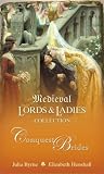 Conquest Brides: WITH Gentle Conqueror AND Madselin's Choice (Medieval Lords and Ladies Collection)
