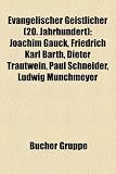 Produkt-Bild: Evangelischer Geistlicher (20. Jahrhundert): Joachim Gauck, Friedrich Karl Barth, Dieter Trautwein, Paul Schneider, Ludwig Mnchmeyer