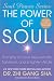 The Power of Soul: The Way to Heal, Rejuvenate, Transform, and Enlighten All Life