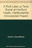 A rich late La Tène burial at Hertford Heath Hertfordshire