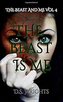 The Beast Is Me (The Beast And Me) (Volume 4)